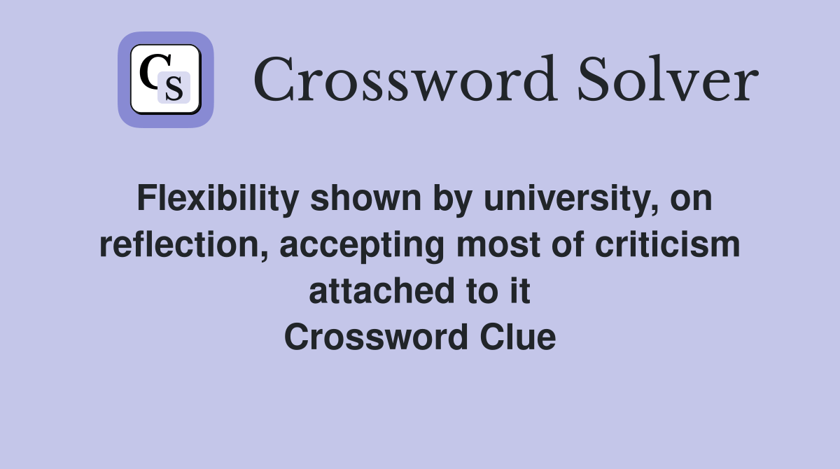 Flexibility shown by university, on reflection, accepting most of